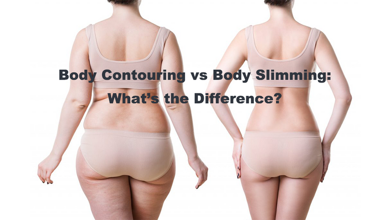 Body Contouring vs Body Slimming: What’s the Difference?