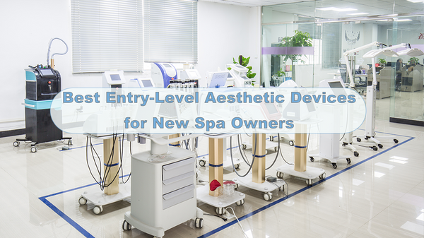 Best Entry-Level Aesthetic Devices for New Spa Owners