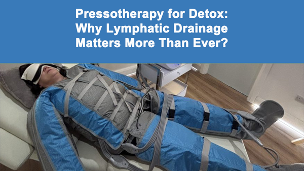 Pressotherapy for Detox: Why Lymphatic Drainage Matters More Than Ever?